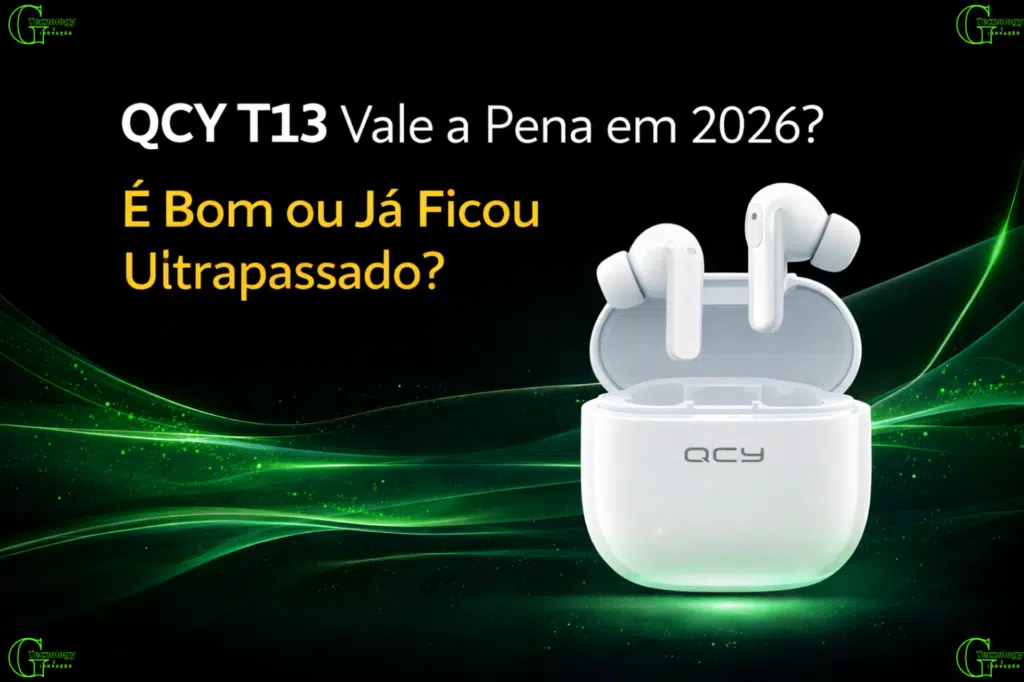 QCY T13 Vale a Pena em 2026?